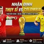 Nhận định Thụy Sĩ vs Colombia vòng 1/8 World Cup 2026: Điểm nóng giữa đội trưởng Granit Xhaka và tiền đạo Luis Díaz cùng các dữ liệu chuyên môn trên ThapcamTV.